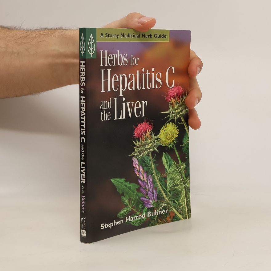 Stephen Harrod Buhner Herbs for Hepatitis C and the Liver