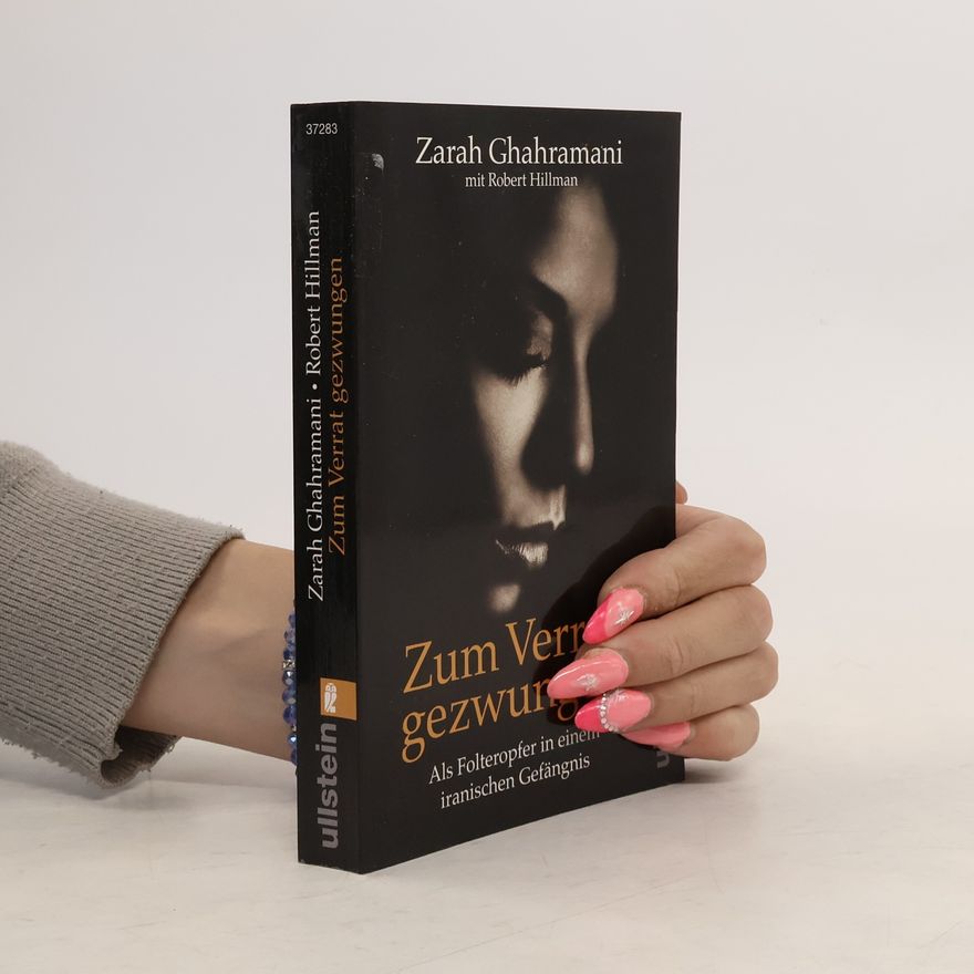 Zarah Ghahramani Zum Verrat gezwungen