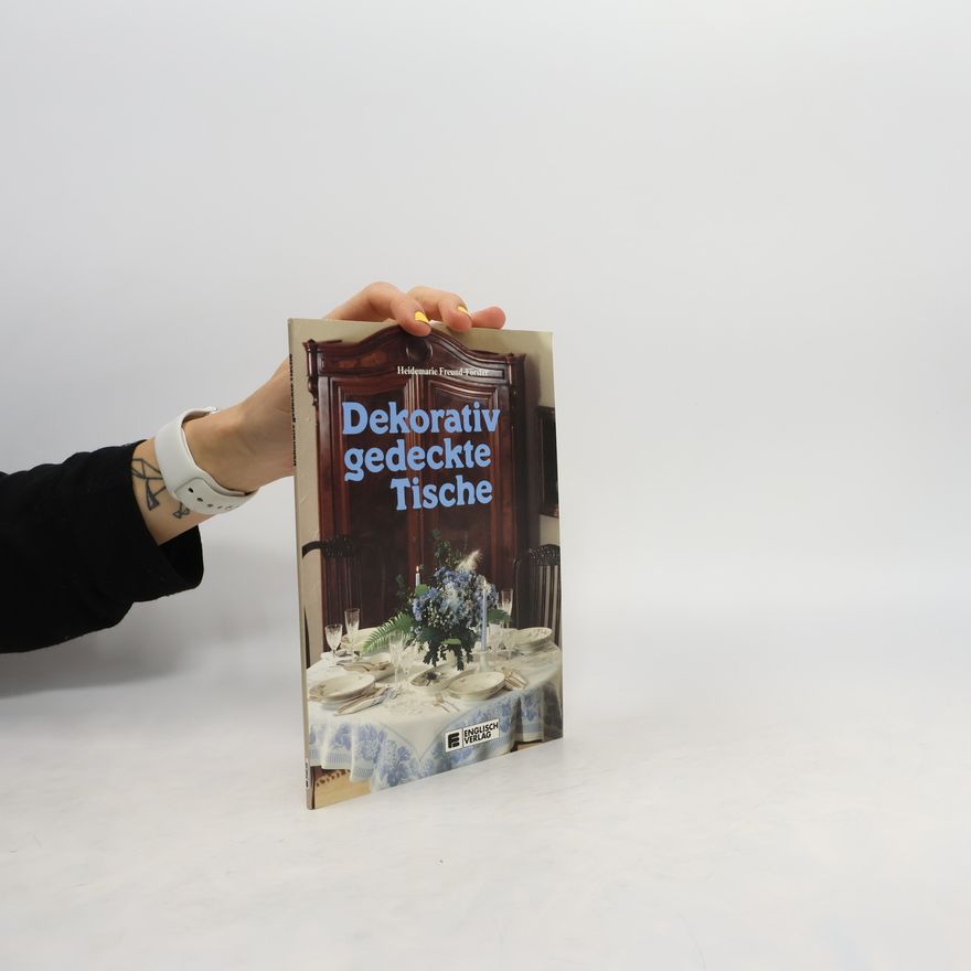 Heidemarie Freund-Förster Dekorativ gedeckte Tische