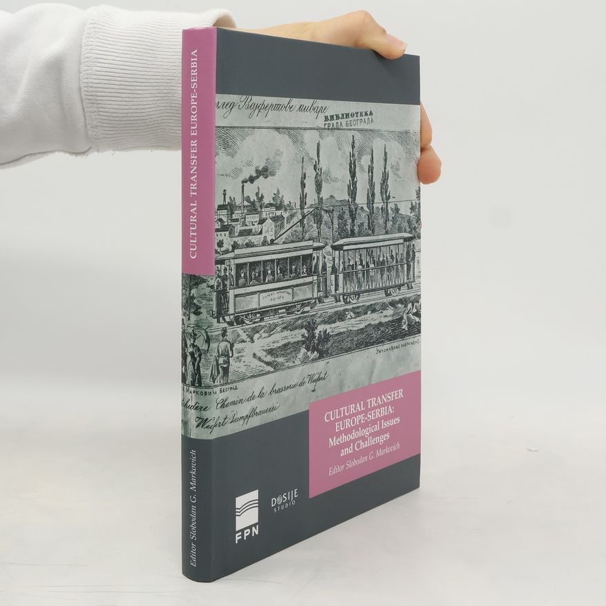Slobodan G. Marković Cultural Transfer Europe-Serbia