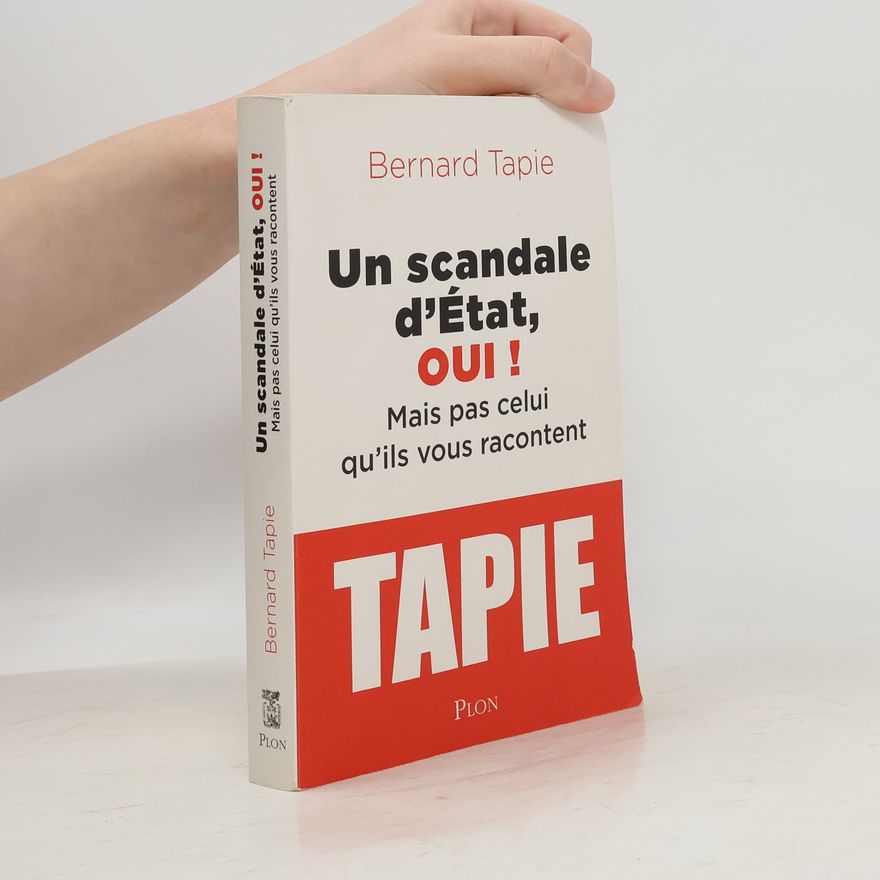 Bernard Tapie Un scandale d'État, oui ! mais pas celui qu'ils vous racontent