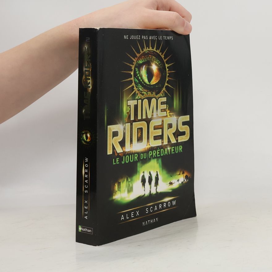 Alex Scarrow Time Riders - 2: Le Jour du Prédateur