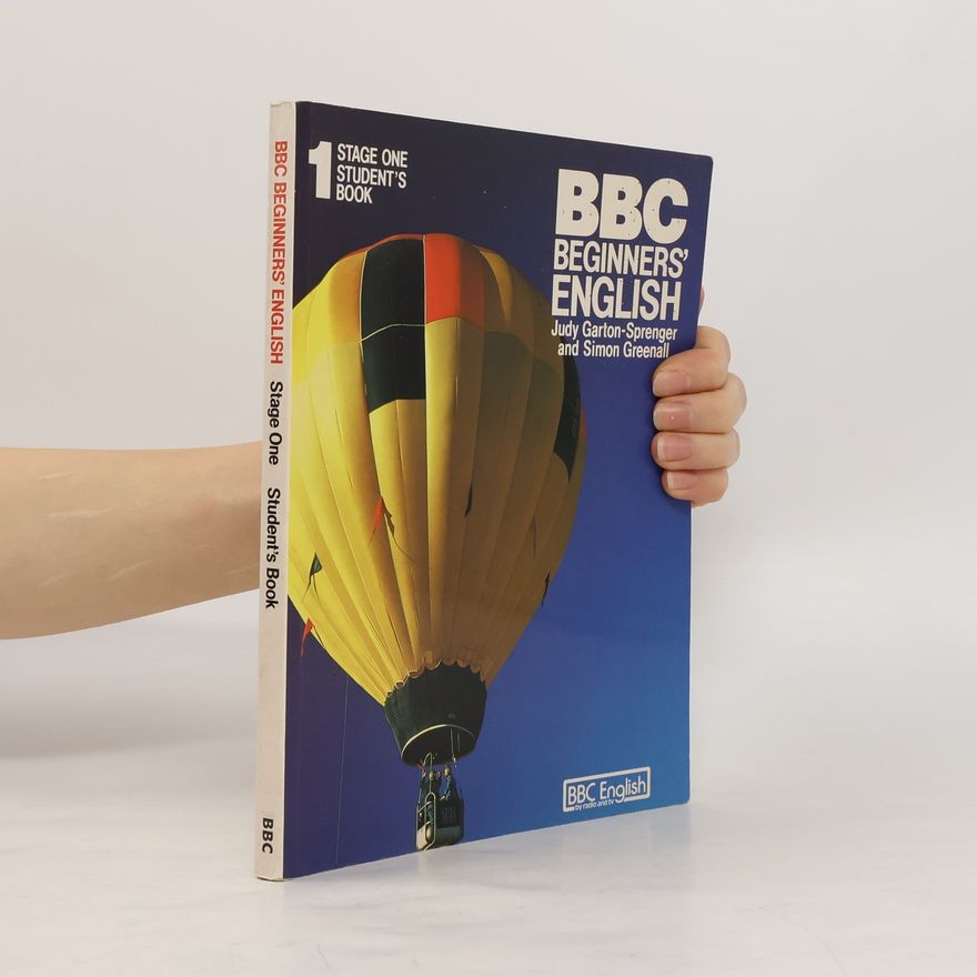Judy Garton Sprenger BBC beginners´ English. Student´s book. Stage one