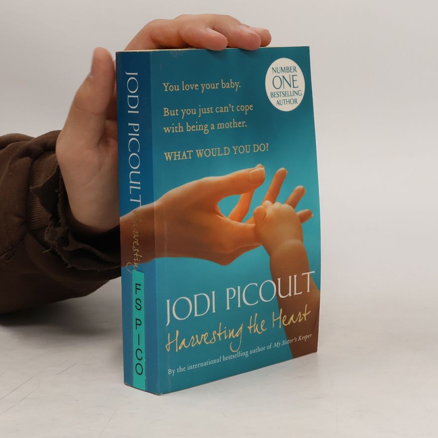 Jodi Picoult Harvesting the heart