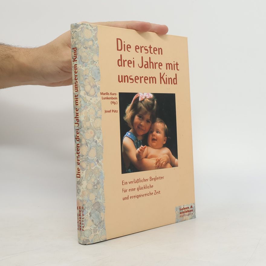 Josef Pütz Die ersten drei Jahre mit unserem Kind