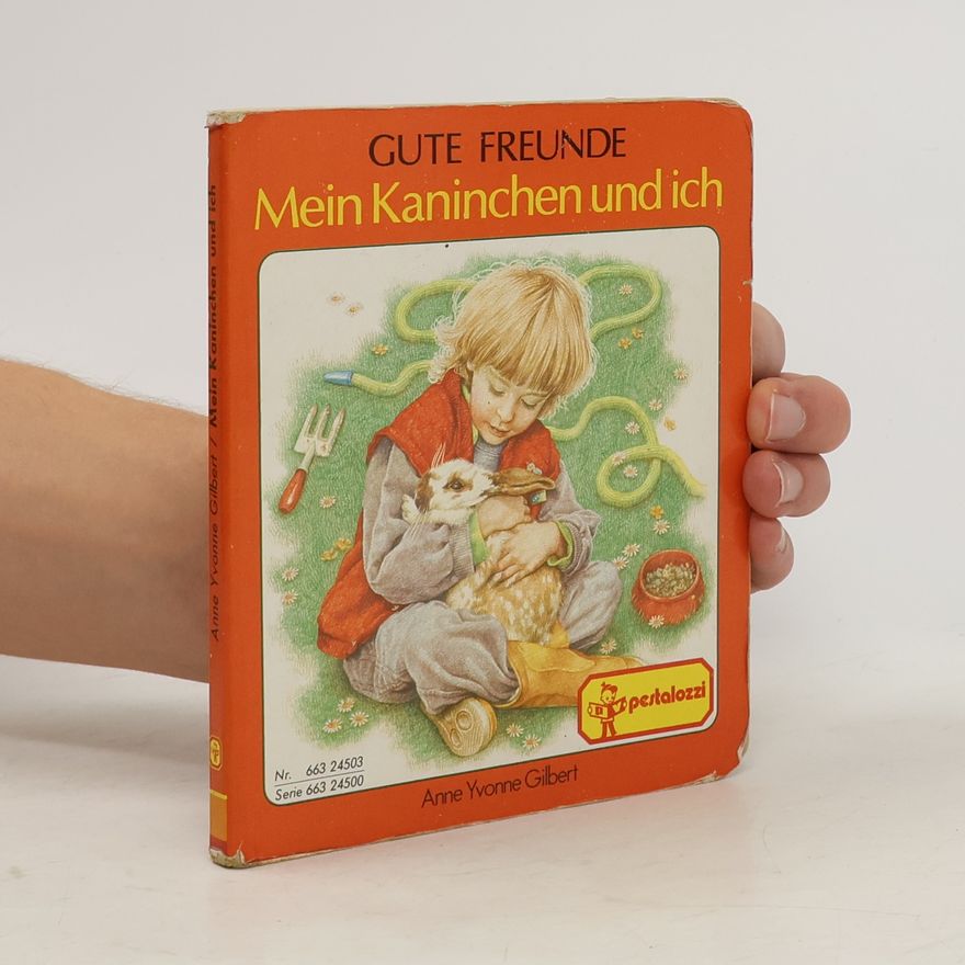 Anne Yvonne Gilbert Mein Kaninchen und ich