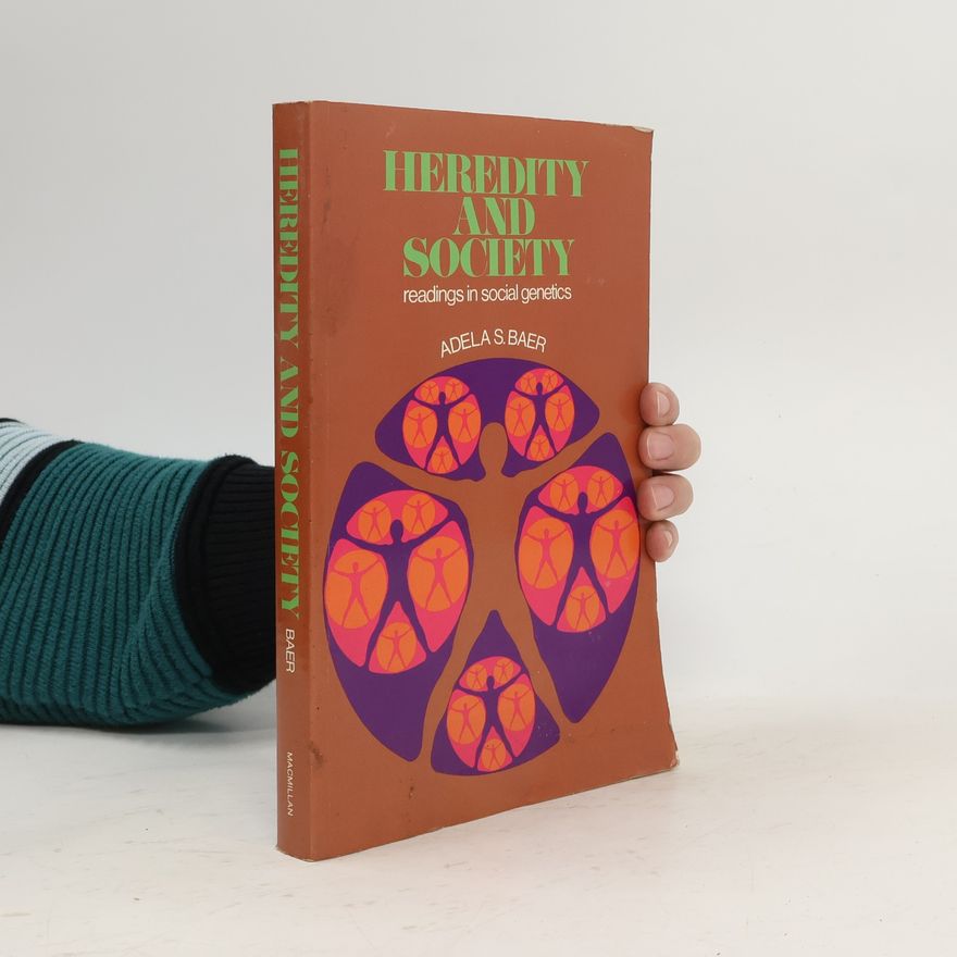 Adela S. Baer Heredity and Society
