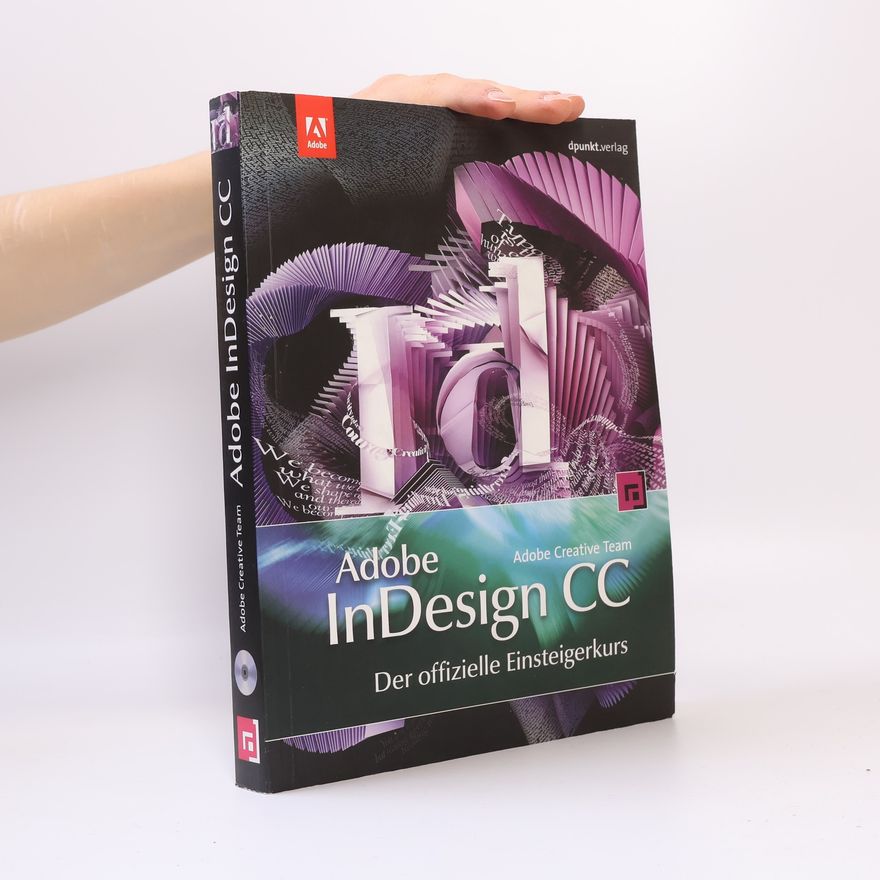 Isolde Kommer Adobe InDesign CC - der offizielle Einsteigerkurs