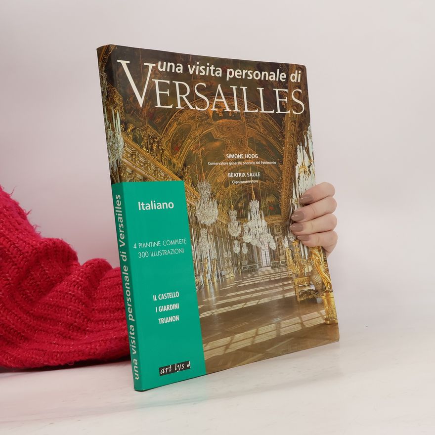 Simone Hoog Una visita personale di Versailles