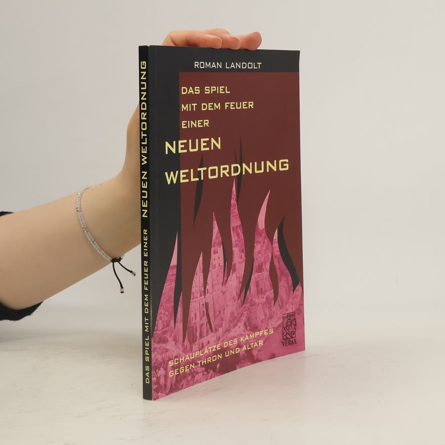 Roman Landolt Das Spiel mit dem Feuer einer neuen Weltordnung