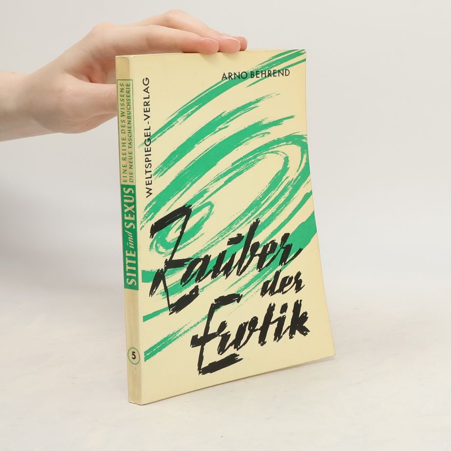 Arno Behrend Zauber der Erotik