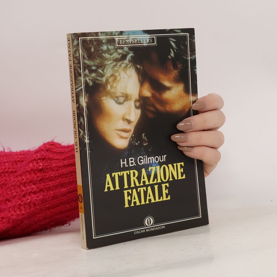 H.B. Gilmour Attrazione fatale