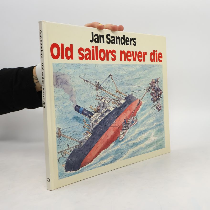 Jan Sanders Old Sailors Never Die