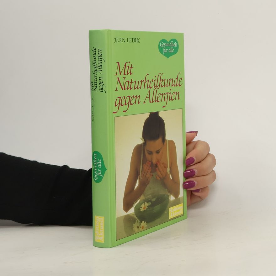 Jean Leduc Mit Naturheilkunde gegen Allergien