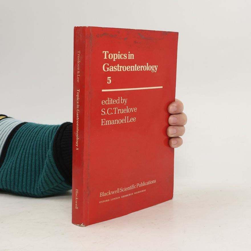 Emanoel C.G. Lee Topics in Gastroenterology 5