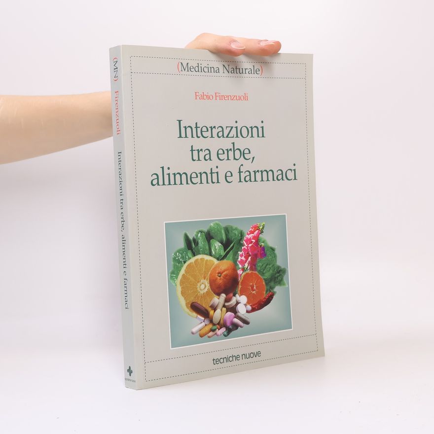Fabio Firenzuoli Medicina Naturale: Interazioni tra erbe, alimenti e farmaci
