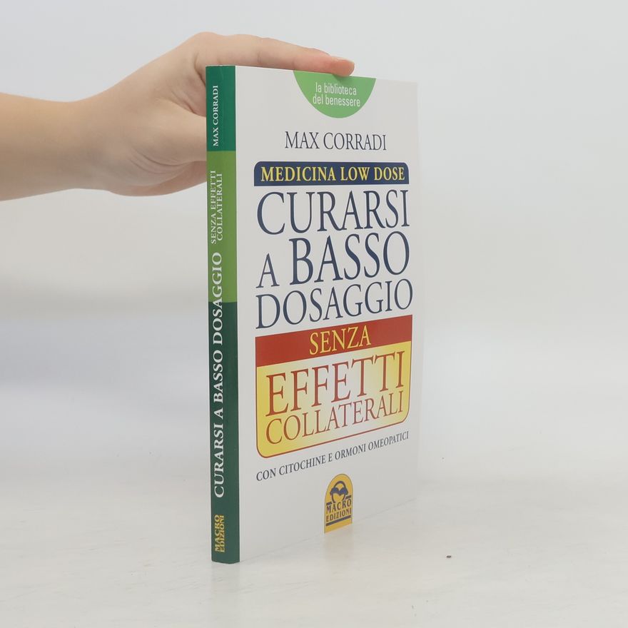 Max Corradi Curarsi a basso dosaggio senza effetti collaterali. Medicina low dose