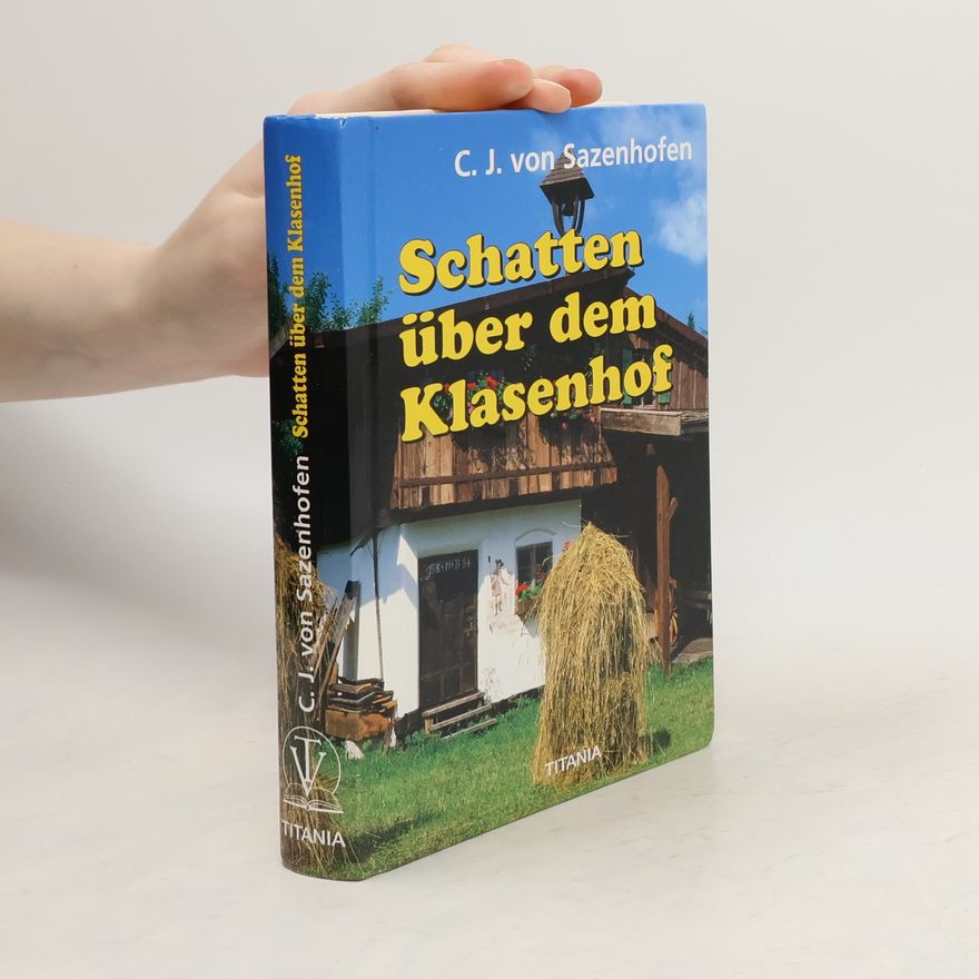 Carl Josef von Sazenhofen Schatten über dem Klasenhof