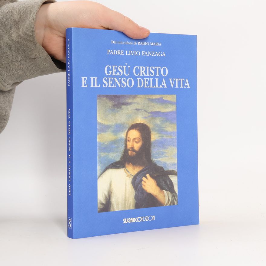 Padre Livio Fanzaga Gesù Cristo e il senso della vita