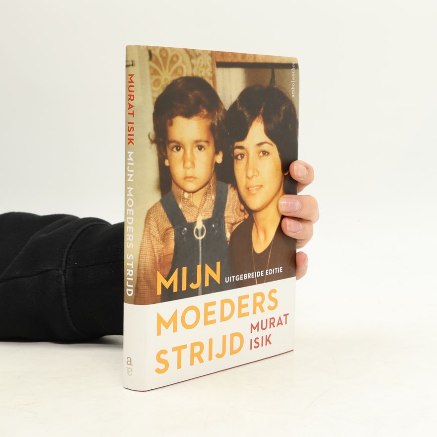Murat Isik Mijn moeders strijd: Uitgebreide editie