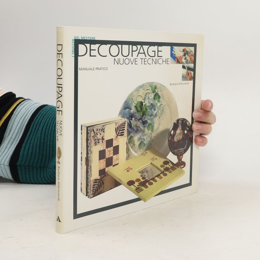 Barbara Aldrovandi Decoupage nuove techniche
