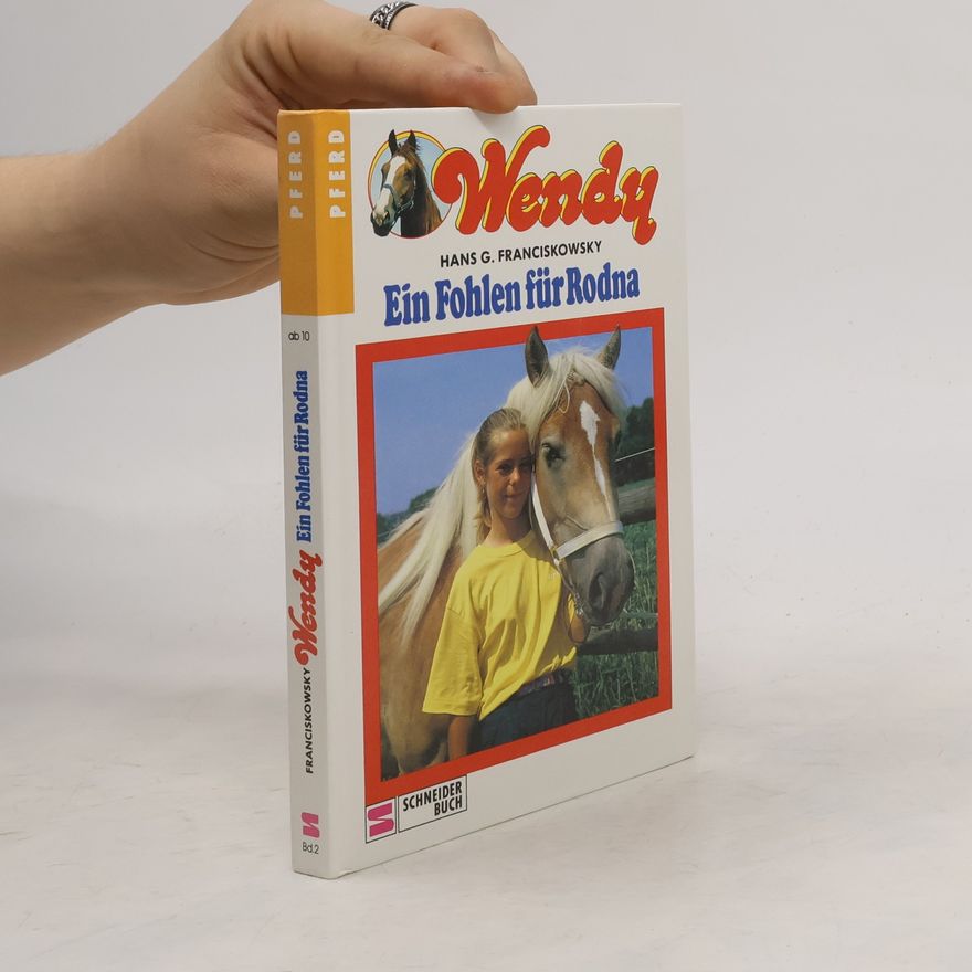 Hans G Wendy. Ein Fohlen für Rodna