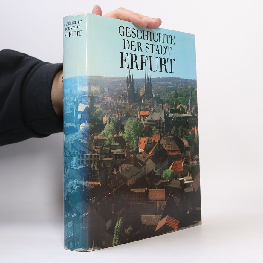 Willibald Gutsche Geschichte der Stadt Erfurt