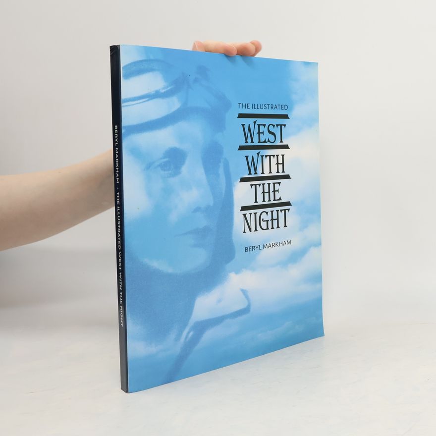 Beryl Markham The Illustrated West With the Night