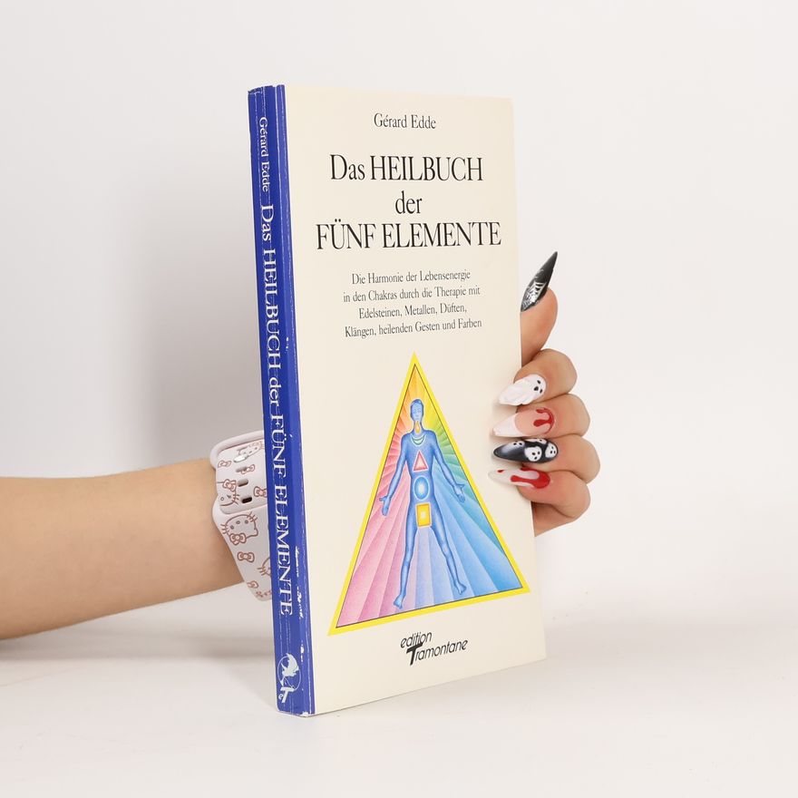 Gérard Edde Das Heilbuch der fünf Elemente