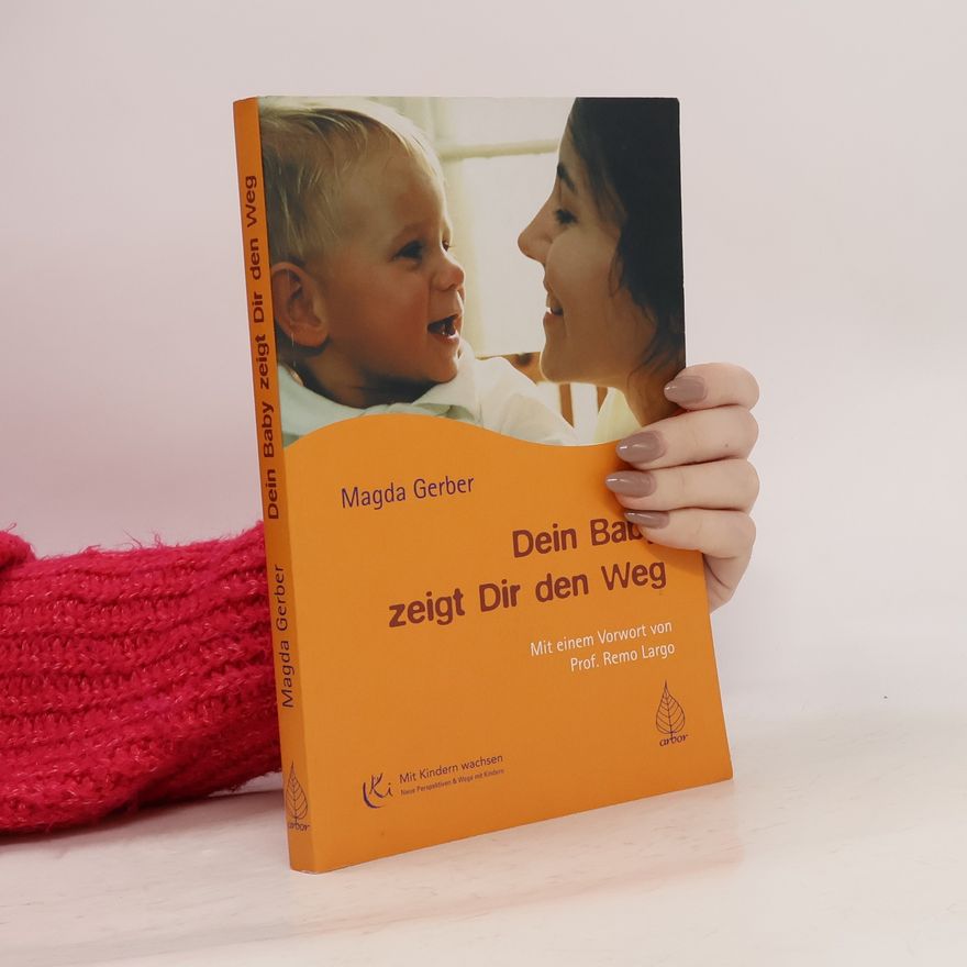 Magda Gerber Dein Baby zeigt Dir den Weg