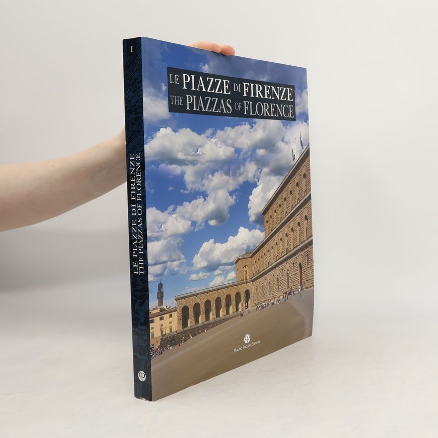 Francesco Gurrieri Le Piazze Di Firenze . The Piazzas of Florence I
