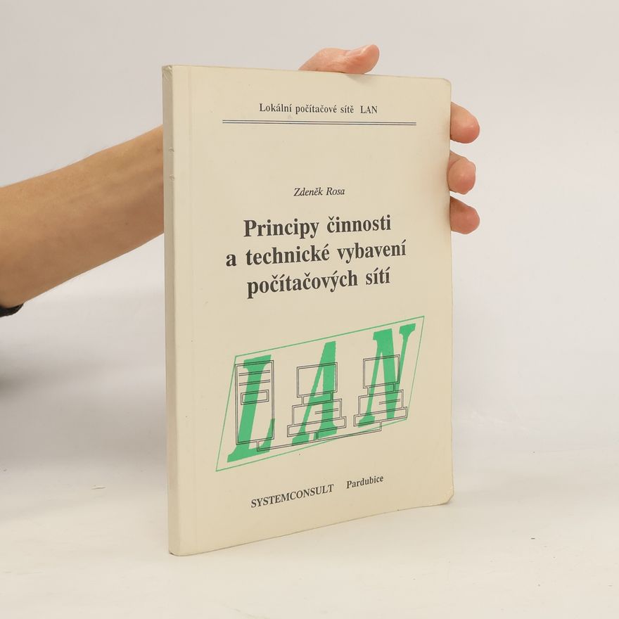 Zdeněk Rosa Principy činnosti a technické vybavení počítačových sítí