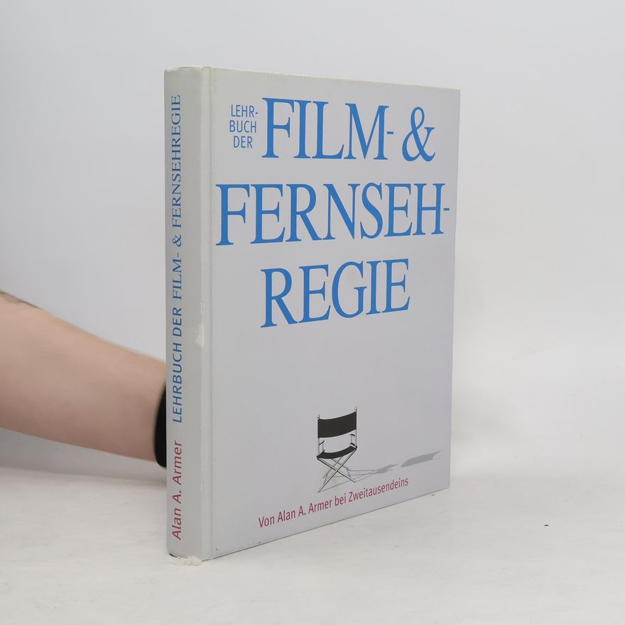 Alan A. Armer Lehrbuch der Film- und Fernsehregie