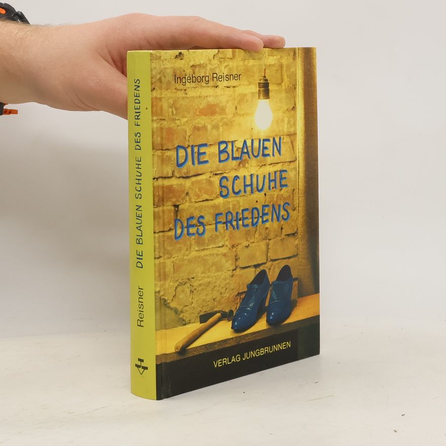 Ingeborg Reisner Die blauen Schuhe des Friedens