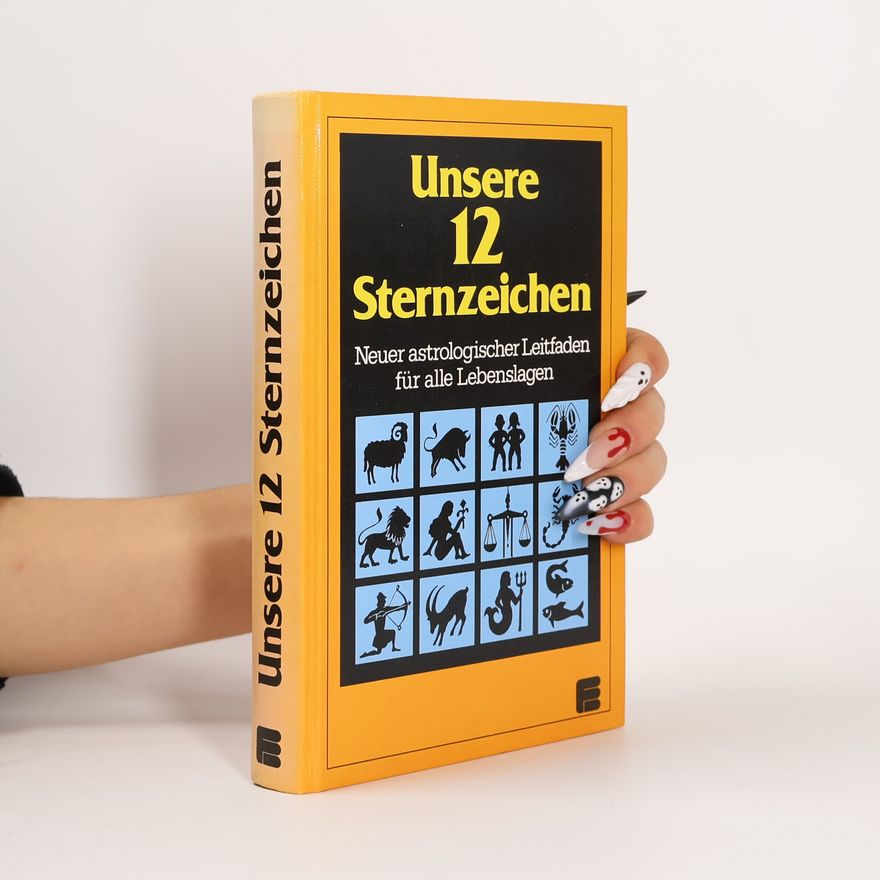 Anita Schönfeldt-Sundern Unsere 12[zwölf] Sternzeichen