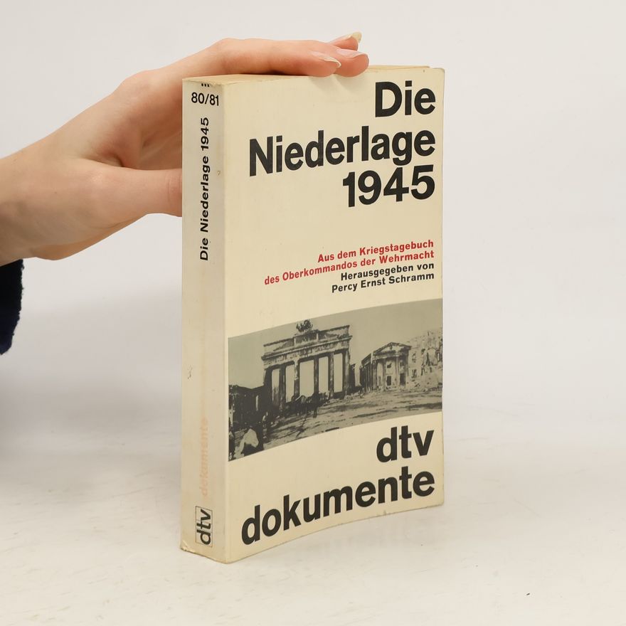 Percy Ernst Schramm Die Niederlage 1945