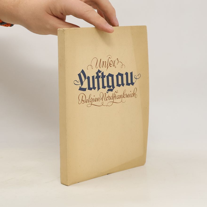 Autorenkollektiv Unser Luftgau Belgien Nordfrankreich