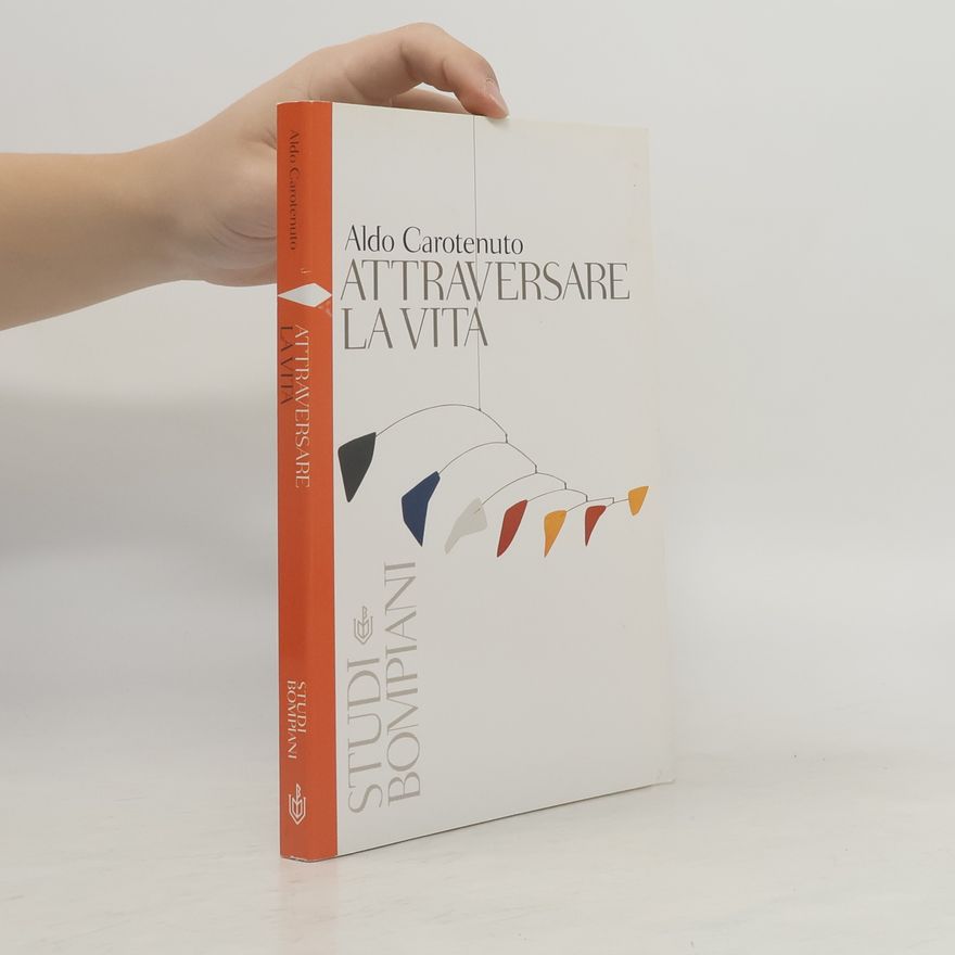 Aldo Carotenuto Attraversare la vita