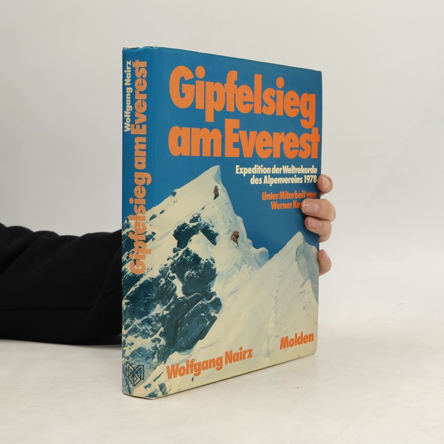 Werner Kopacka Gipfelsief am Everest : Expedition der Welterkorde des Alpenvereins 1978