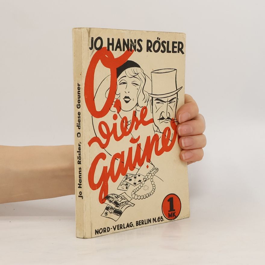 Jo Hanns Rösler O, diese Gauner
