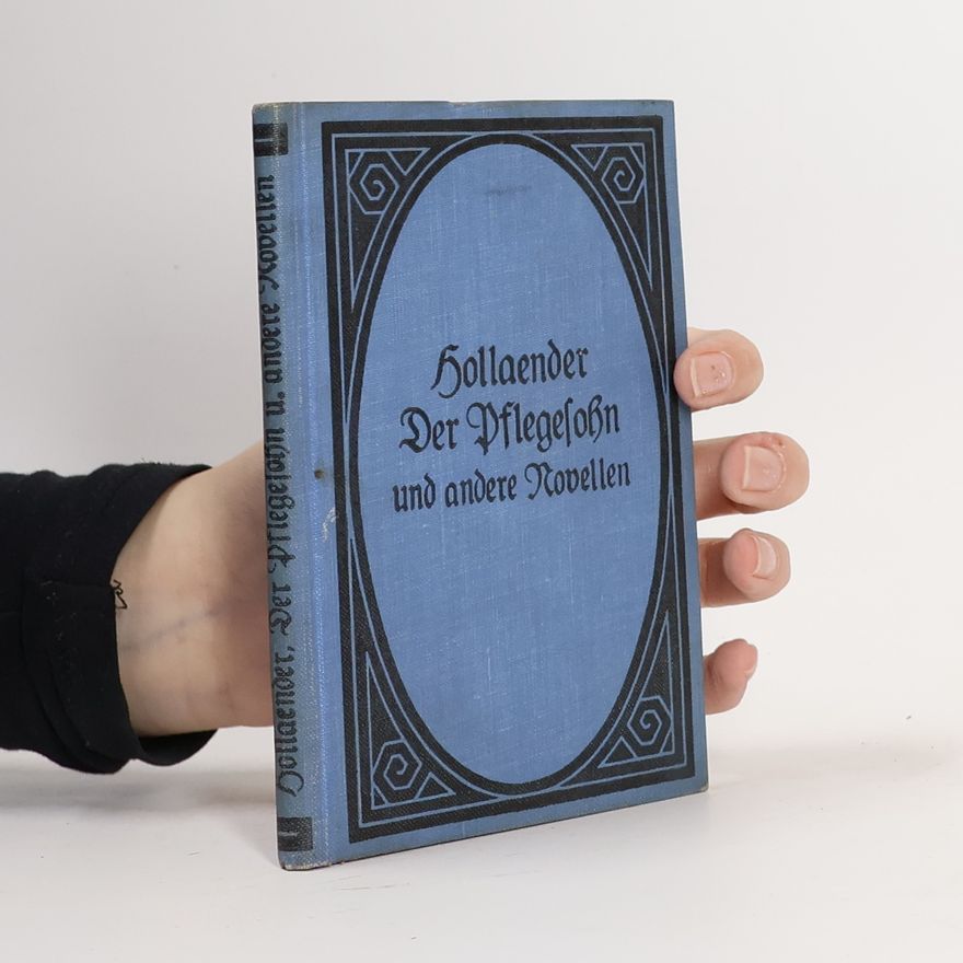 Felix Hollaender Der Pflegesohn und zwei andere Novellen