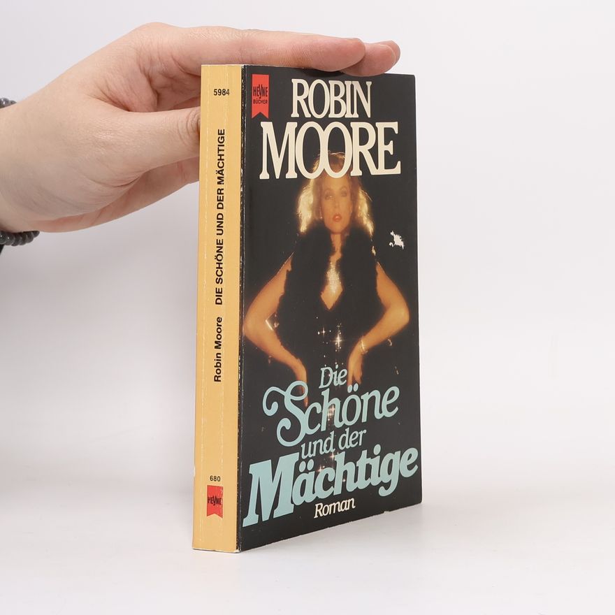 Robin Moore Die Schöne und der Mächtige