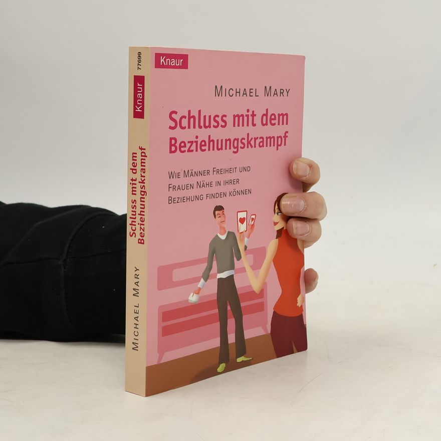 Michael Mary Schluss mit dem Beziehungskrampf