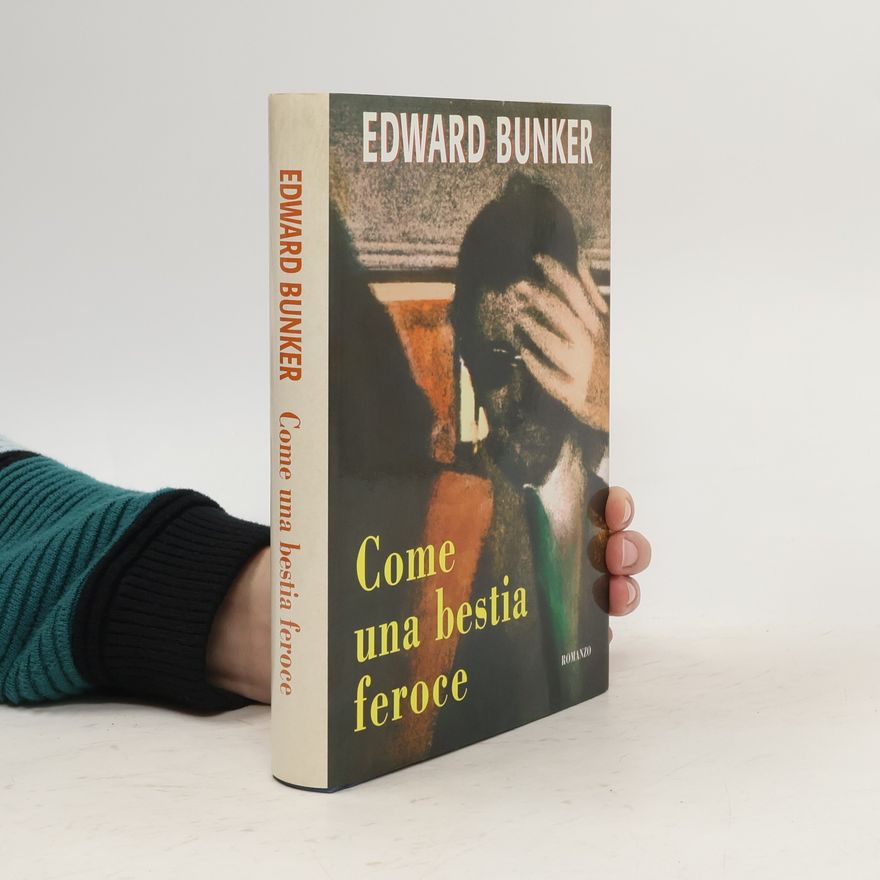 Edward Bunker Come una bestia feroce