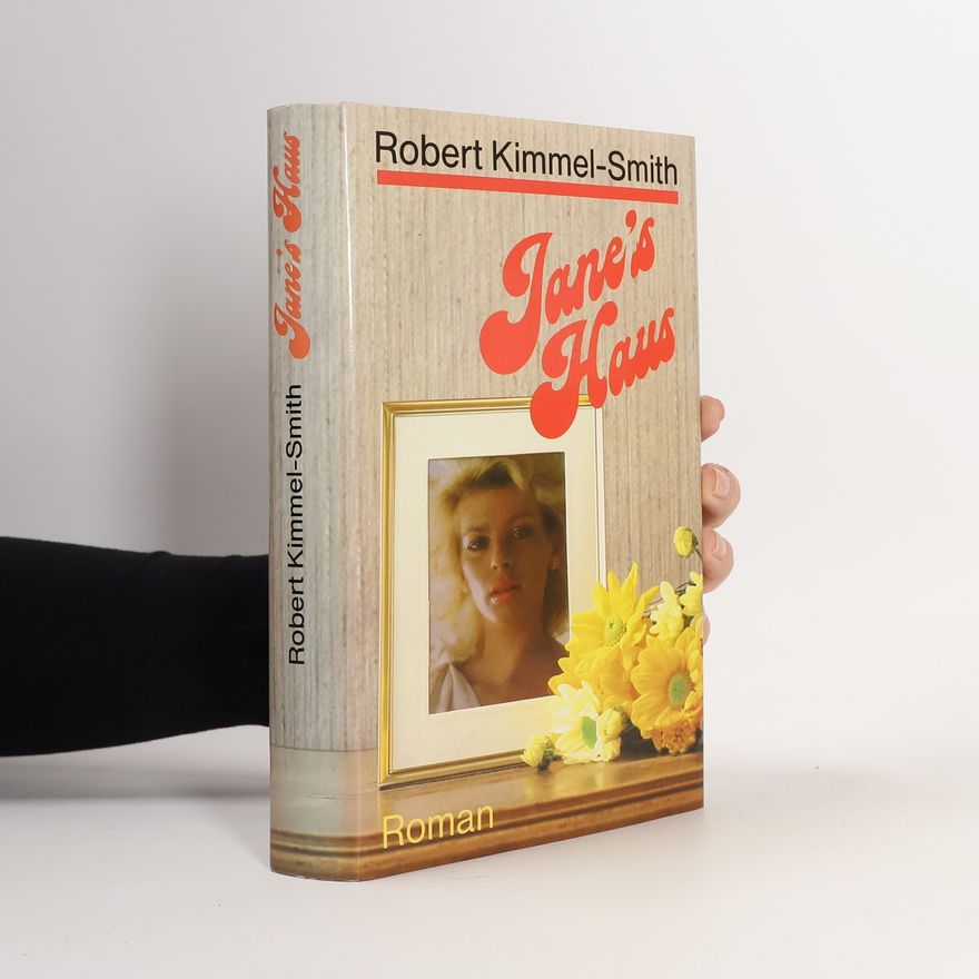 Robert Kimmel Smith Jane's Haus