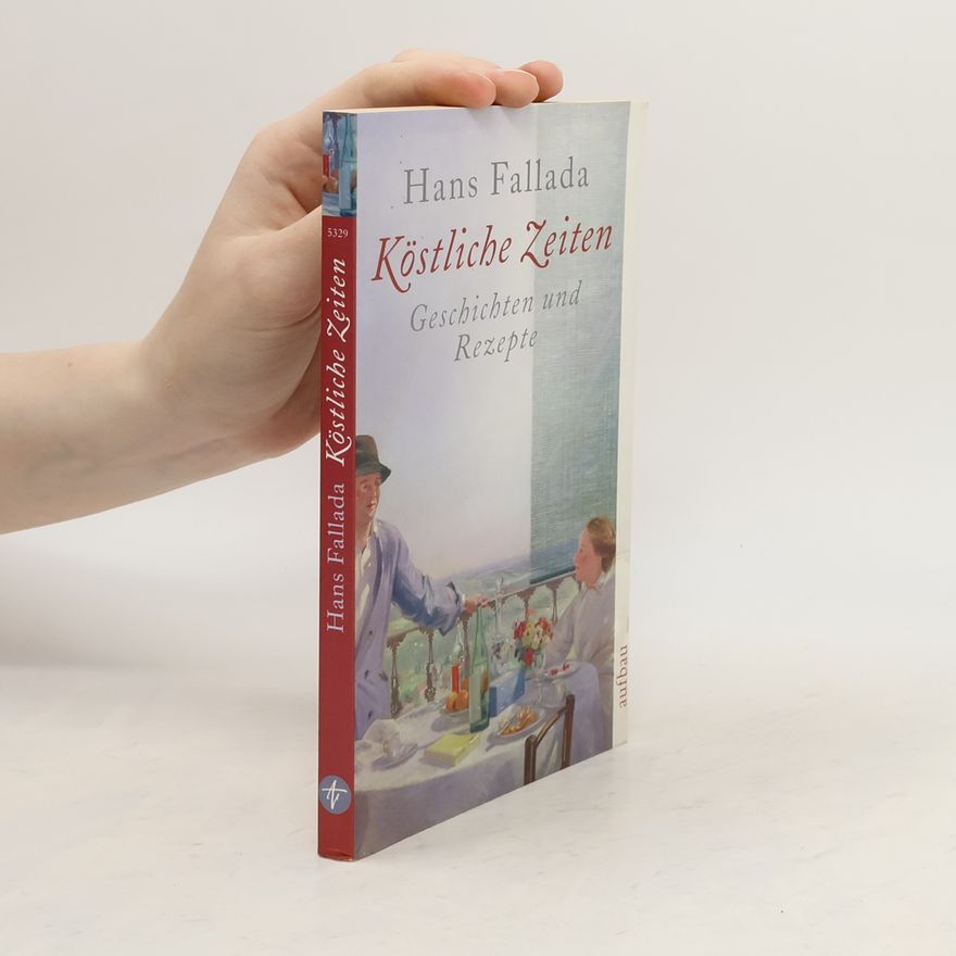 Hans Fallada Köstliche Zeiten