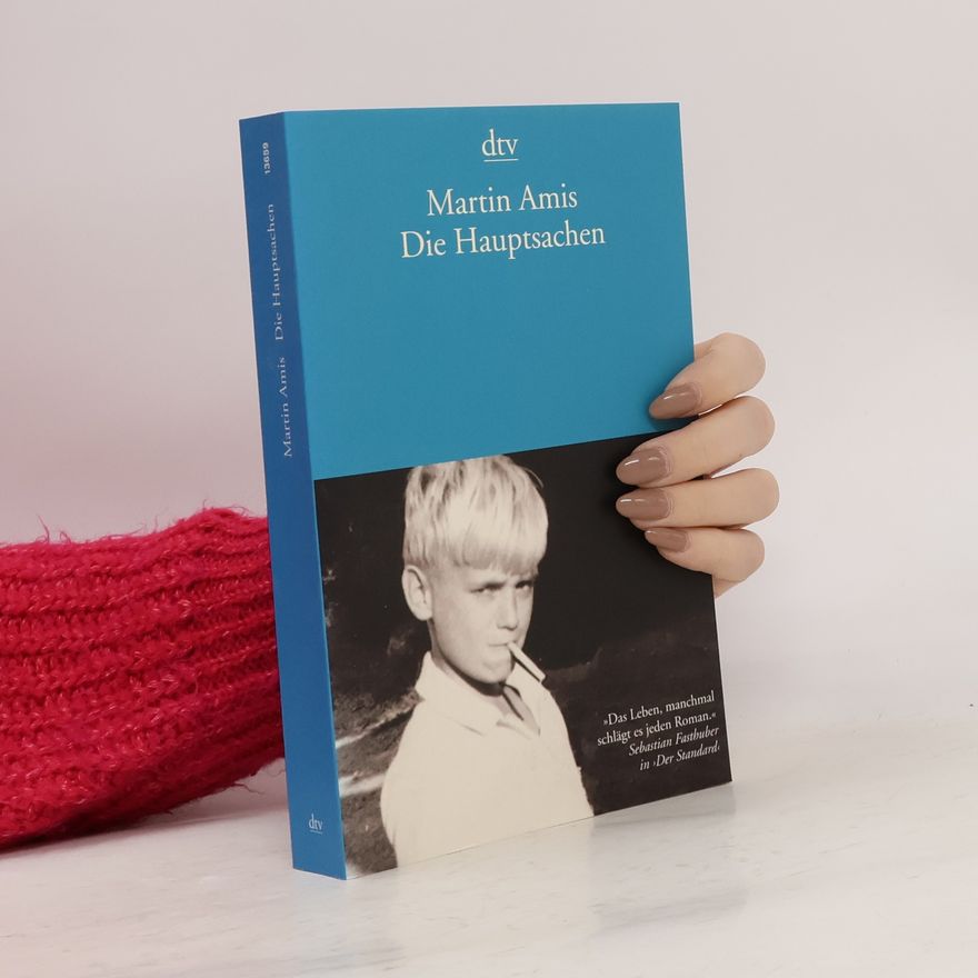 Martin Amis Die Hauptsachen