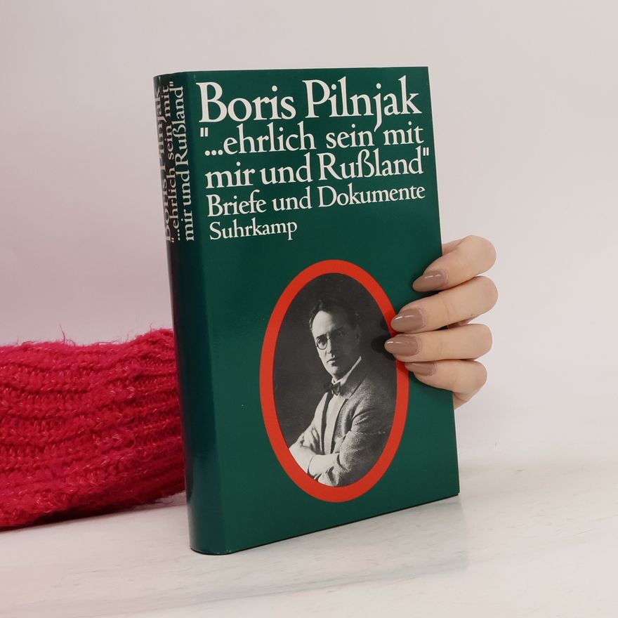 Boris Pilnjak ... ehrlich sein mit mir und Rußland