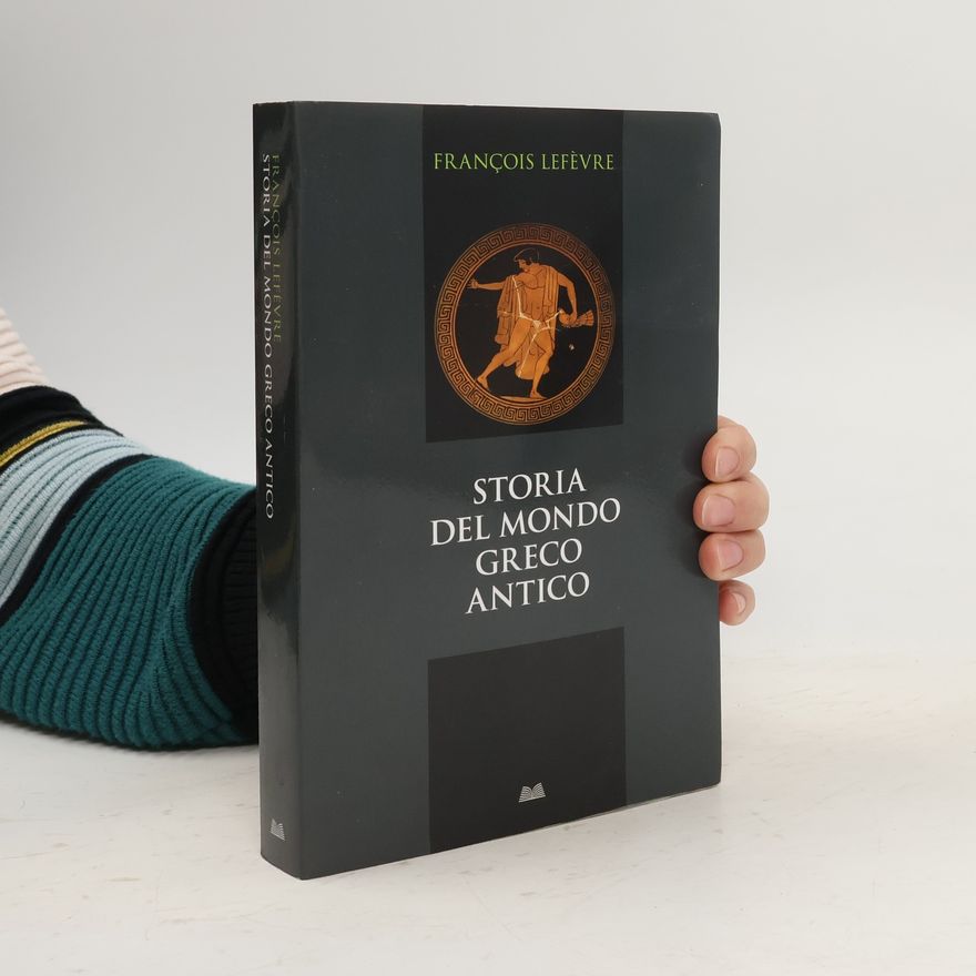 Françoise Lefèvre Storia del mondo greco antico