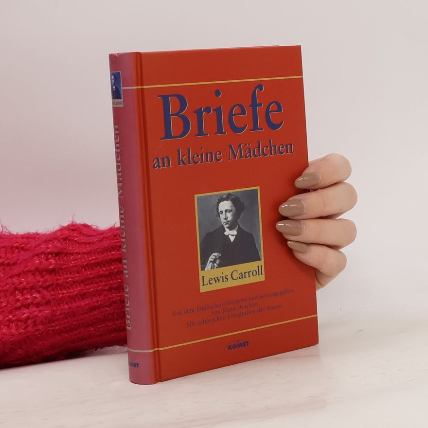 Lewis Carroll Briefe an kleine Mädchen